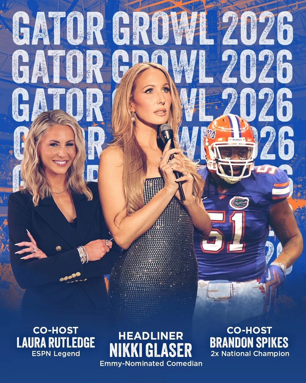 Blonde Female Comedian Holding a Microphone (Nikki Glaser) on one side is a Gator Football Player (Brandon Spikes) and on the other a Sports Anchor (Laura Rutledge). Behind is text repeating "Gator Growl 2026"